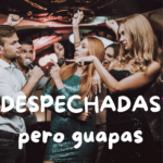 Playlist Despechadas pero guapas, música para recuperar el amor propio.